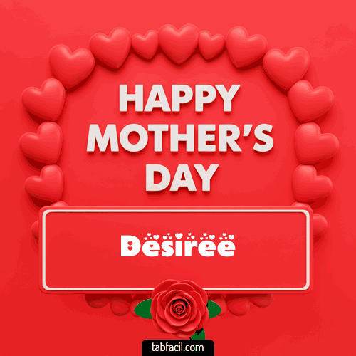 Happy Mother´s  Day Desiree