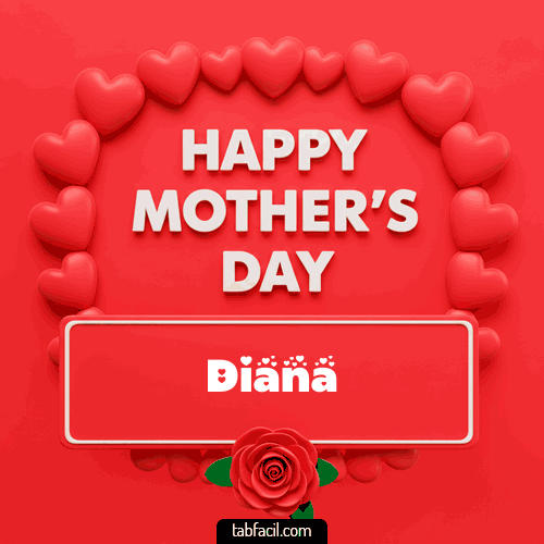 Happy Mother´s  Day Diana