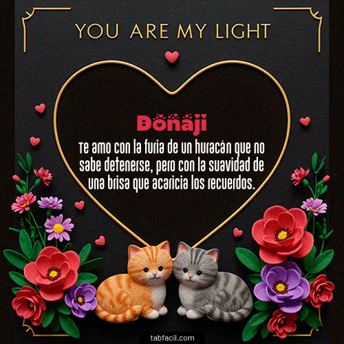GIF Animado de Feliz Dia Amor para Donaji - Tú eres mi luz