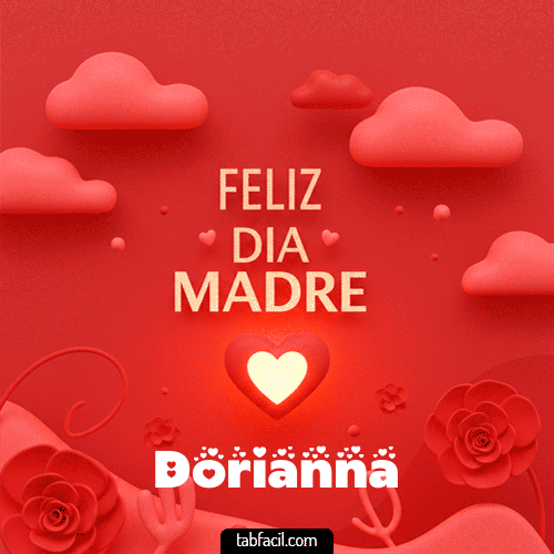 Feliz Día Madre Dorianna