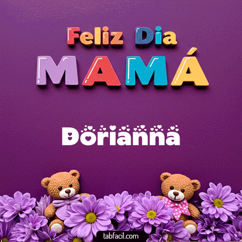 feliz Dia Mamá Dorianna