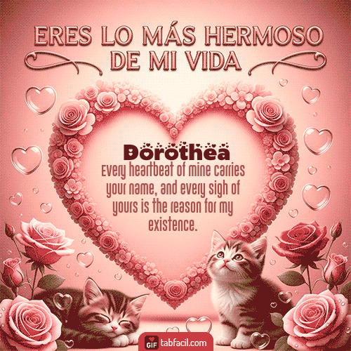 GIF de Dorothea - Tú eres lo más hermoso de mi vida