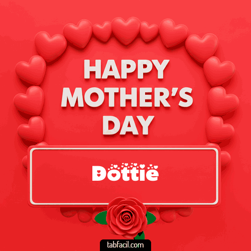 Happy Mother´s  Day Dottie
