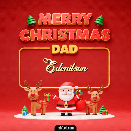 Merry Christmas DAD Feliz Navidad Edenilson