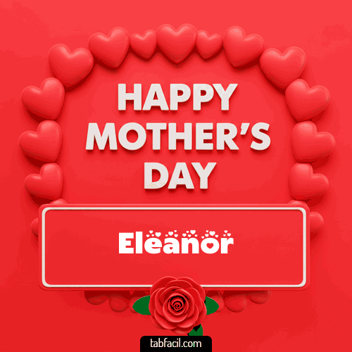 Happy Mother´s  Day Eleanor