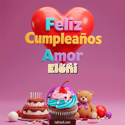 GIF Animado de Feliz Cumpleaños para Eleni - 💞 Feliz Cumpleaños Amor