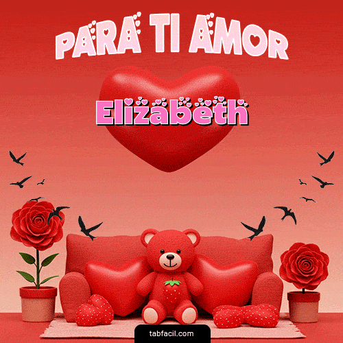 Para tí amor Feliz Dia Amor Elizabeth