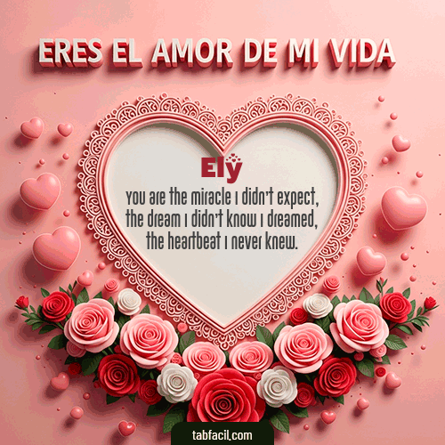 GIF Animado de Feliz Dia Amor para Ely - Tú eres el amor de mi vida