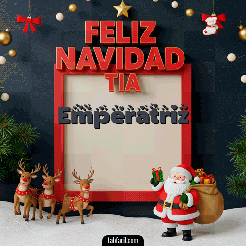 Feliz Navidad Tía Feliz Navidad Emperatriz