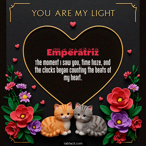 GIF Animado de Feliz Dia Amor para Emperatriz - Tú eres mi luz