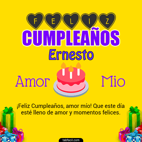 Feliz Cumpleaños Amor Mio Ernesto