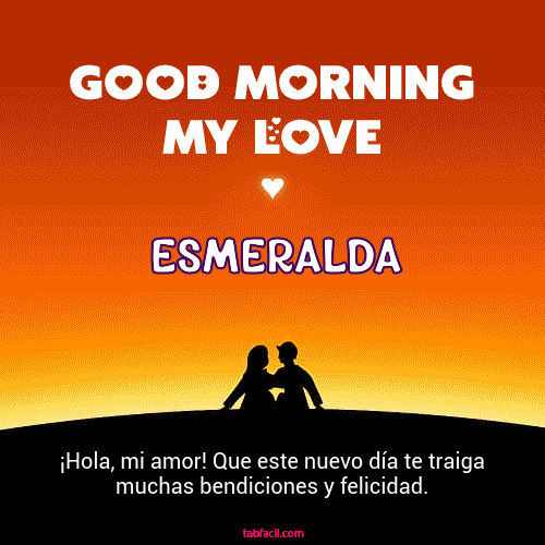 Good Morning My Love Esmeralda