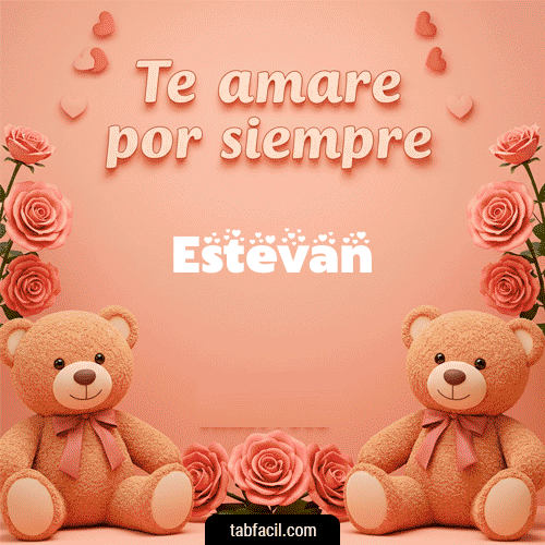 Te amaré por siempre Estevan