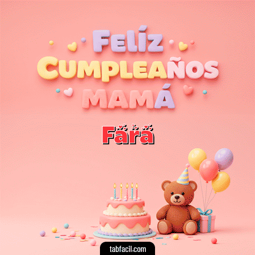 Feliz Cumpleaños Mamá Feliz Cumpleaños Fara