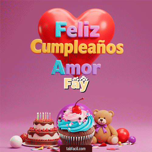 Feliz Cumpleaños Amor Feliz Cumpleaños Fay