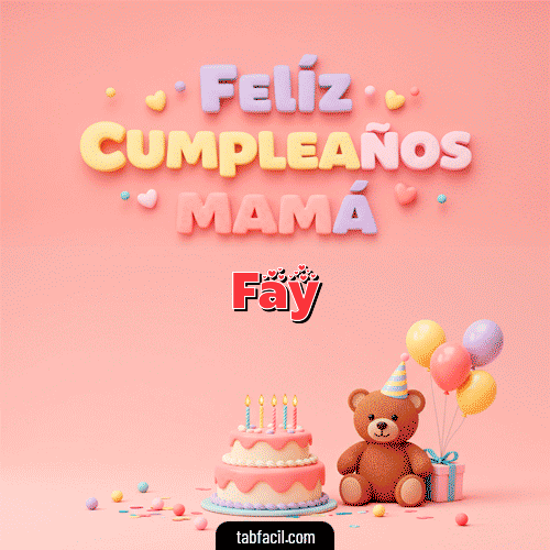 Feliz Cumpleaños Mamá Feliz Cumpleaños Fay