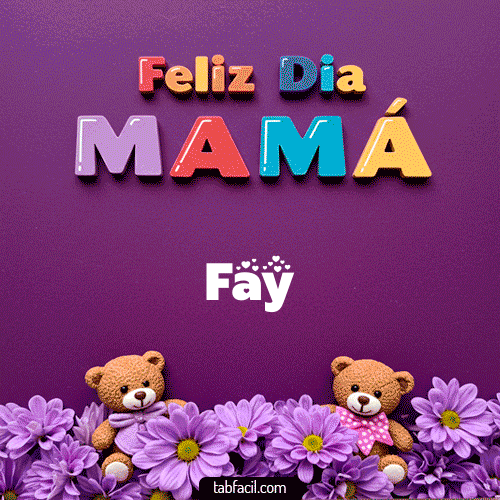 feliz Dia Mamá Fay
