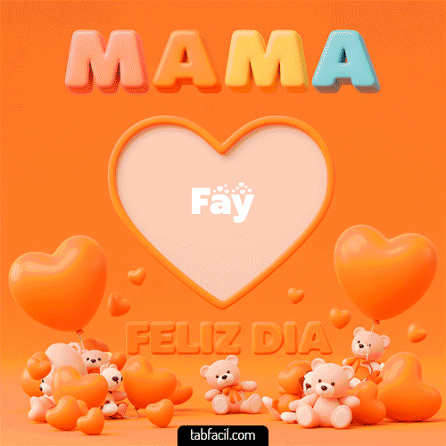 Mamá Feliz Día Fay