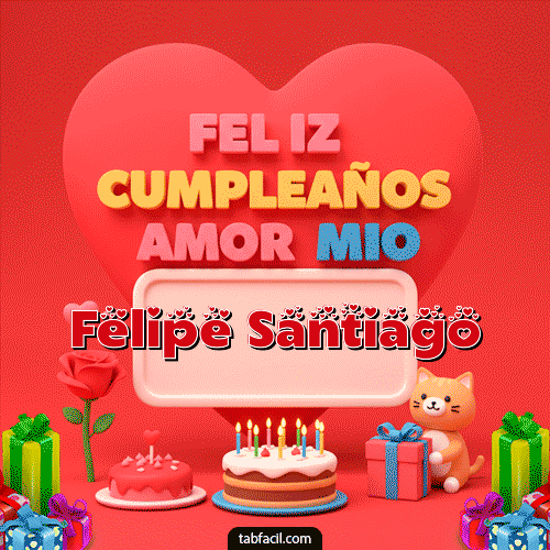 Gif Feliz Cumpleaños Amor Mio Feliz Cumpleaños Felipe Santiago