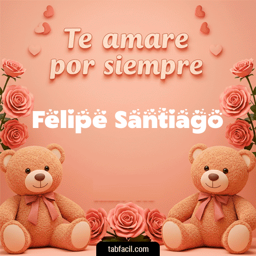 Te amaré por siempre Felipe Santiago