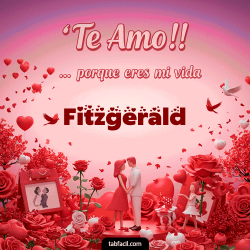 Te amo, porque eres mi vida Fitzgerald