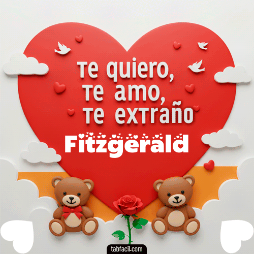 Te quiero, Te  amo, Te extraño Fitzgerald
