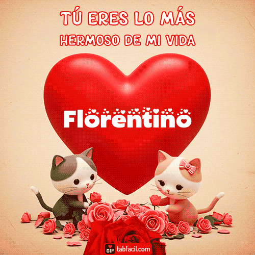 Tú eres lo más hermoso de mi vida Florentino