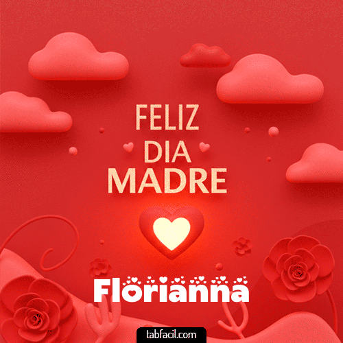 Feliz Día Madre Florianna