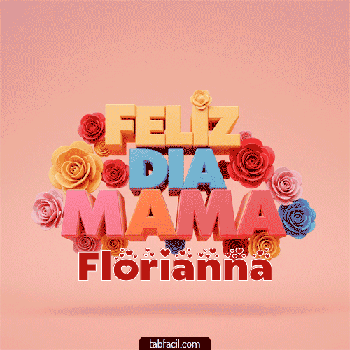 Feliz Día Mamá Florianna
