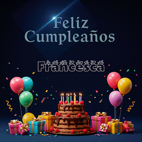 Gif Feliz Cumpleaños Feliz Cumpleaños Francesca