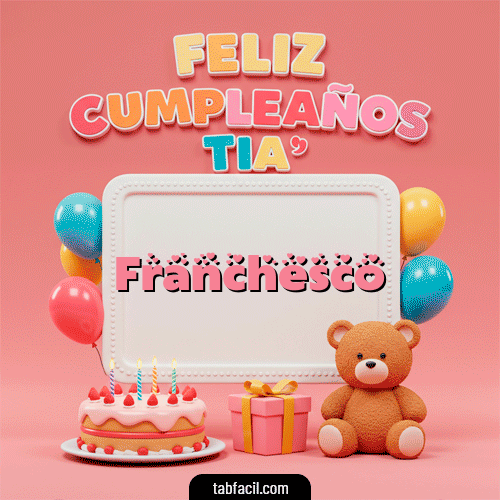 Feliz Cumpleaños Tía Feliz Cumpleaños Franchesco
