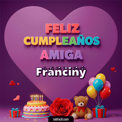 Feliz Cumpleaños Amiga Feliz Cumpleaños Franciny