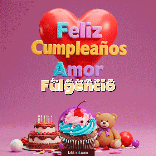 Gif 💞 Feliz Cumpleaños Amor Fulgencio