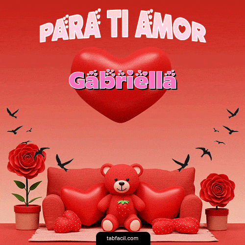 Para tí amor Feliz Dia Amor Gabriella
