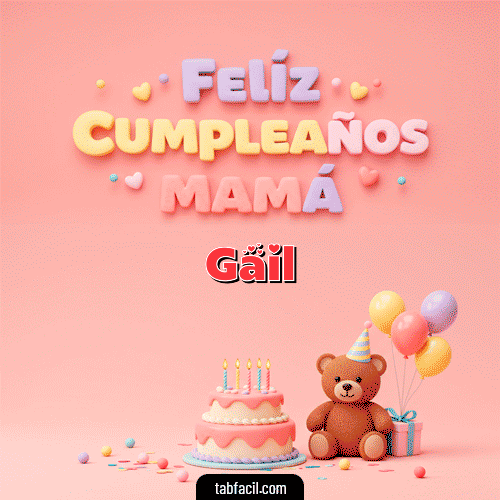 Gif 🤗 Feliz Cumpleaños Mamá Gail