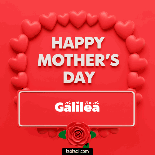 Happy Mother´s  Day Galilea
