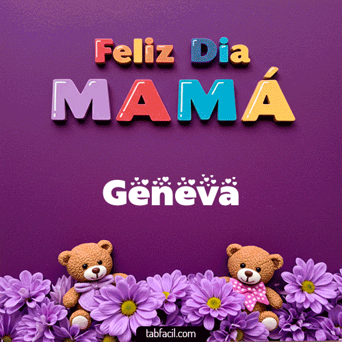 feliz Dia Mamá Geneva