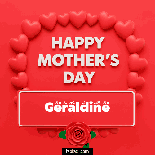 Happy Mother´s  Day Geraldine