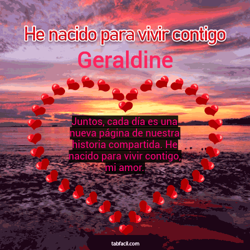He nacido para vivir contigo Geraldine