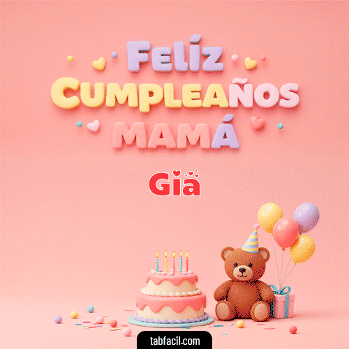 Feliz Cumpleaños Mamá Gia