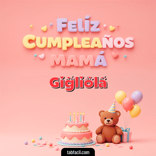 Gif 🤗 Feliz Cumpleaños Mamá Gigliola