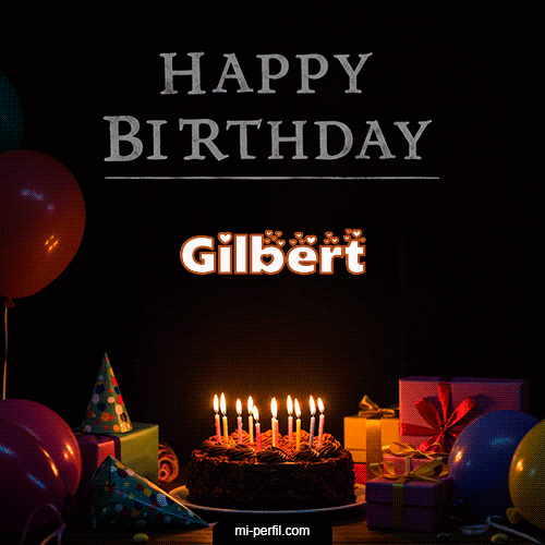 Happy BirthDay Feliz Cumpleaños Gilbert