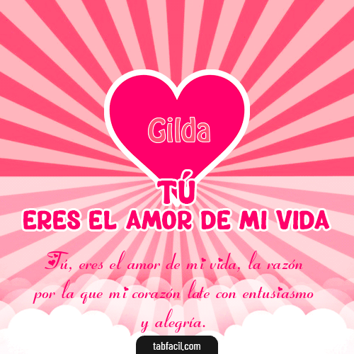 Tú eres el amor de mi vida!! Gilda