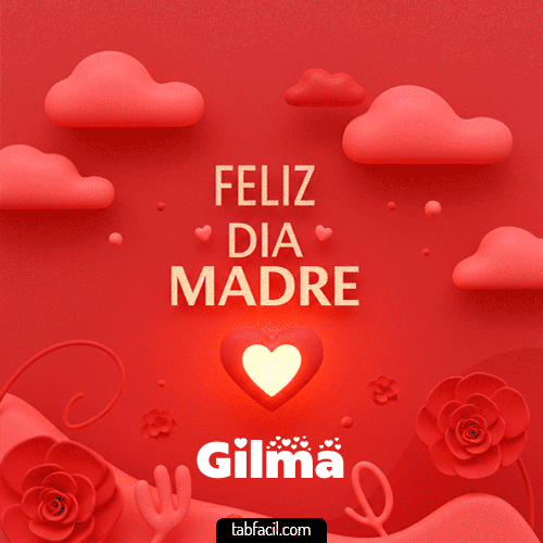 Feliz Día Madre Gilma