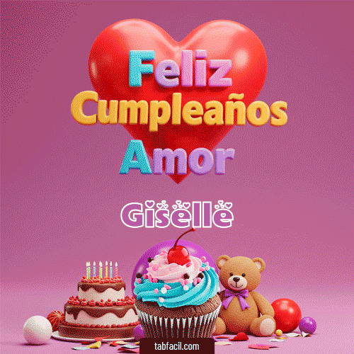 Feliz Cumpleaños Amor Giselle