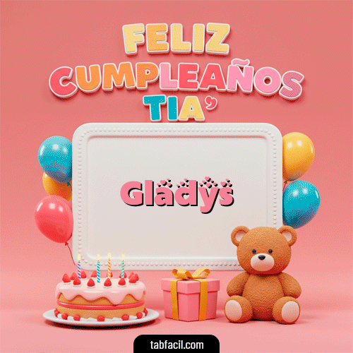 Feliz Cumpleaños Tía Feliz Cumpleaños Gladys