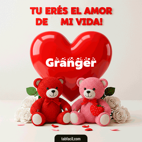 Tú eres el amor de mi vida Granger