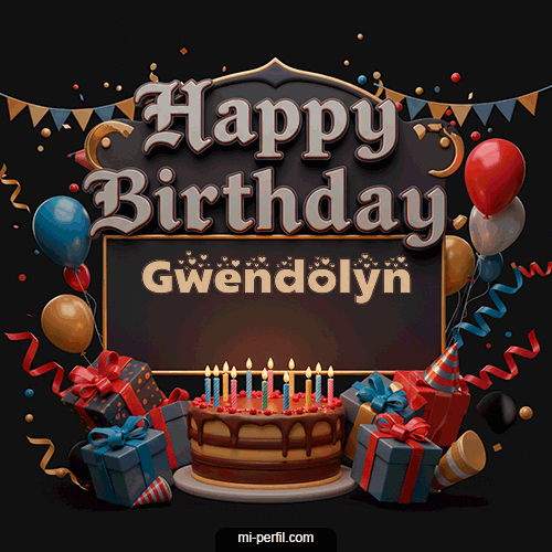 Gif Happy BirthDay Feliz Cumpleaños Gwendolyn
