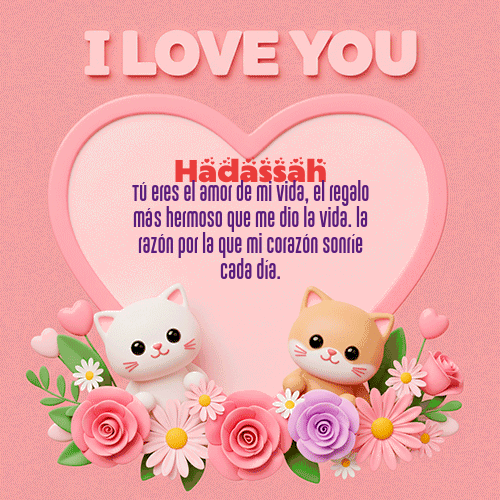 Te Amo!!! Feliz Dia Amor Hadassah