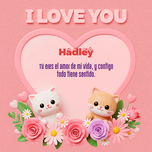 GIF Animado de Feliz Dia Amor para Hadley - Te Amo!!!